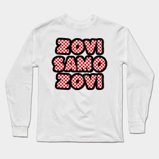 zovi samo zovi croatia football team Long Sleeve T-Shirt